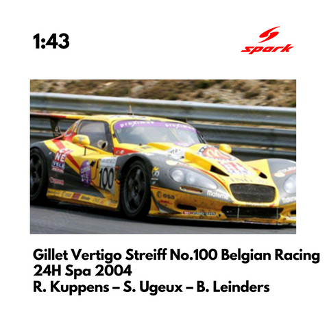 Gillet Vertigo Streiff No.100 Belgian Racing - 24H Spa 2004 - 1:43 Spark Model Car