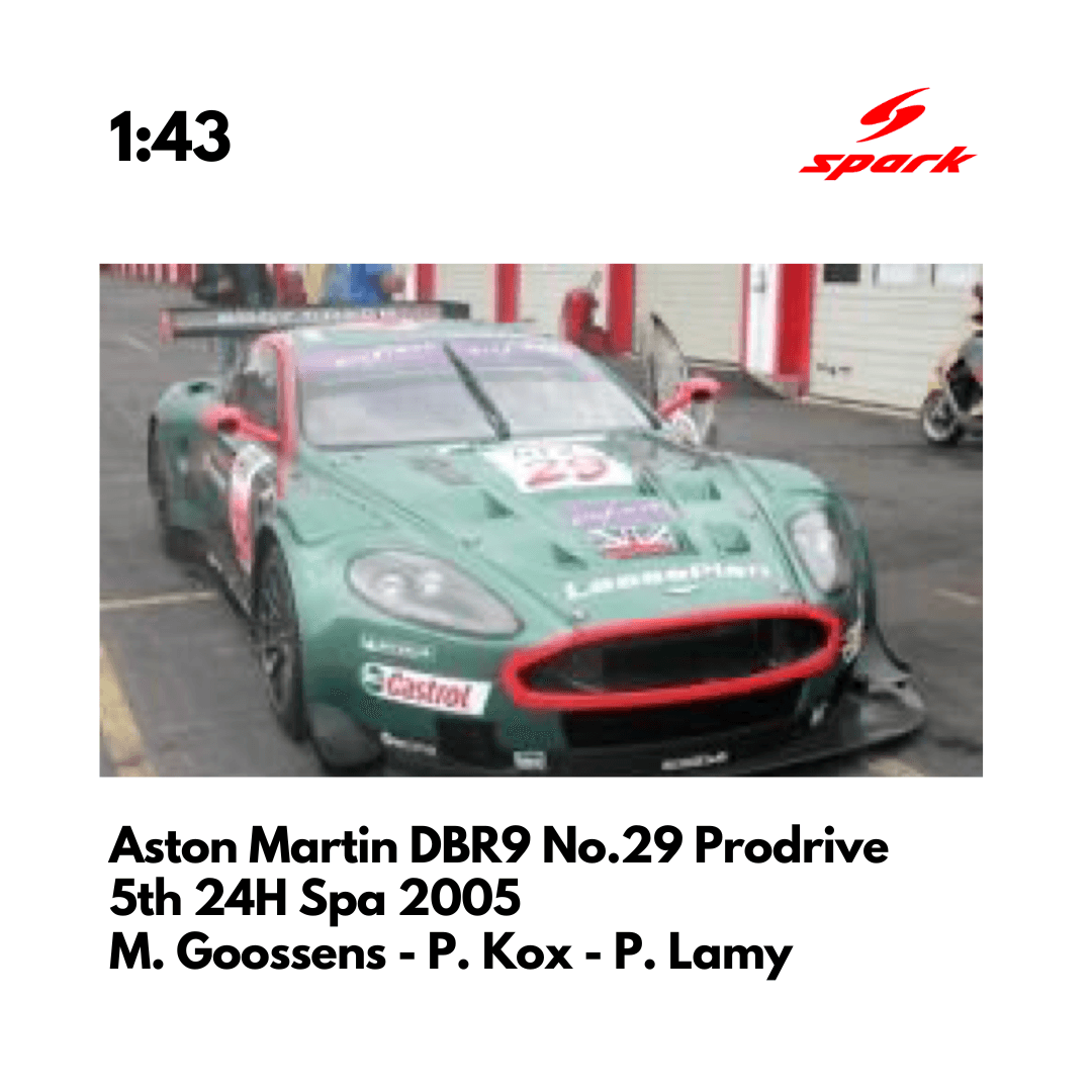 Aston Martin DBR9 No.29 Prodrive - Aston Martin Racing 5th - 24H Spa 2005 - 1:43 Spark Model Car