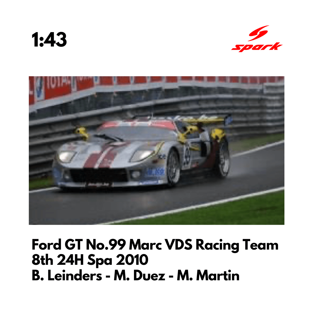 Ford GT No.99 Marc VDS Racing Team - 8th 24H Spa 2010 - 1:43 Spark Model Car