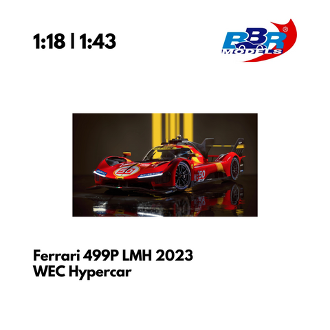 Ferrari 499P LMH 2023 | WEC Hypercar Model Car Scale 1/18 & 1/43 By BBR