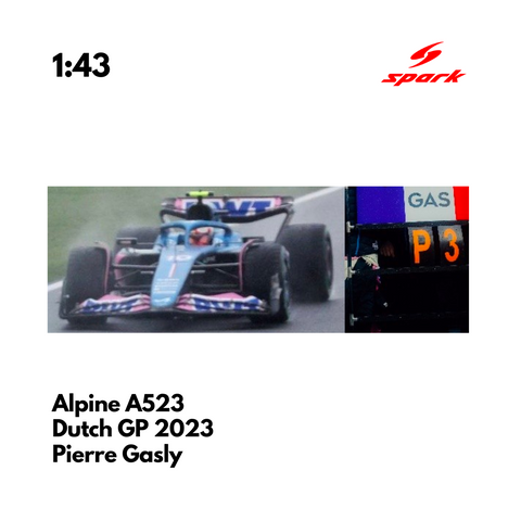 Alpine A523 | Dutch GP 2023 F1 Model Car Pierre Gasly 3rd With Pit Board - Spark Model
