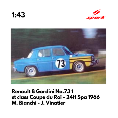 Renault 8 Gordini No.73 1st class Coupe du Roi - 24H Spa 1966 - 1:43 Spark Model Car