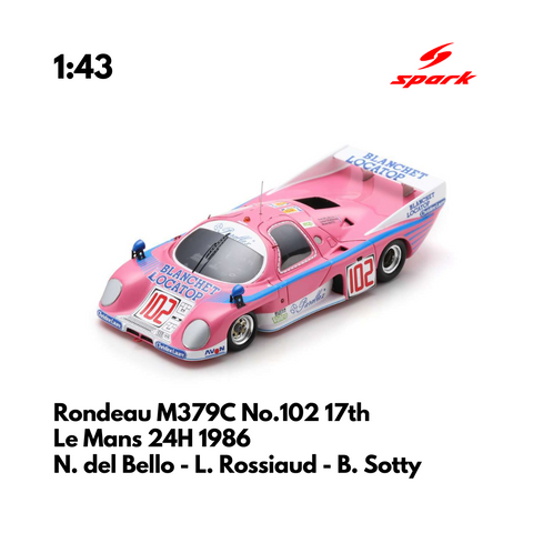 Rondeau M379C No.102 17th Le Mans 24H 1986 - 1:43 Spark Model Car